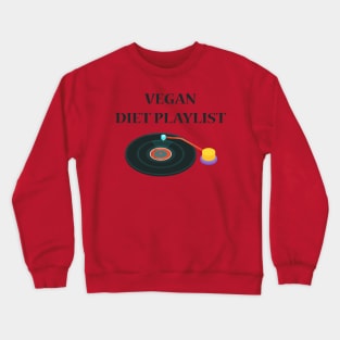 Vegan Diet Playlist Crewneck Sweatshirt